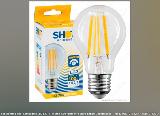 BOT LIGHTING SHOT LAMPADINA LED E27 11W BULB A60 FILAMENTO EXTRA LUNGO DIMMERABILE - MOD. WLD1011X2D / WLD1011X3D